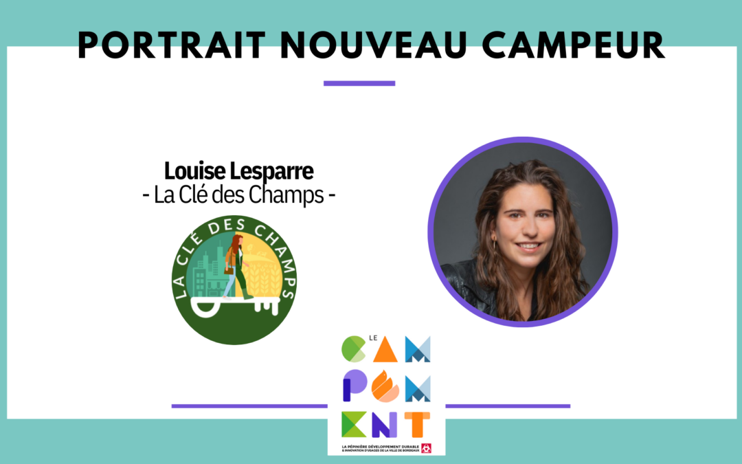 Portrait nouvelle campeuse – Louise Lesparre de La Clé des Champs