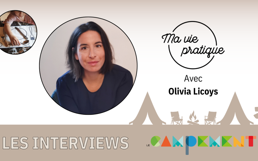 Entretien avec Olivia Licoys de Ma Vie Pratique