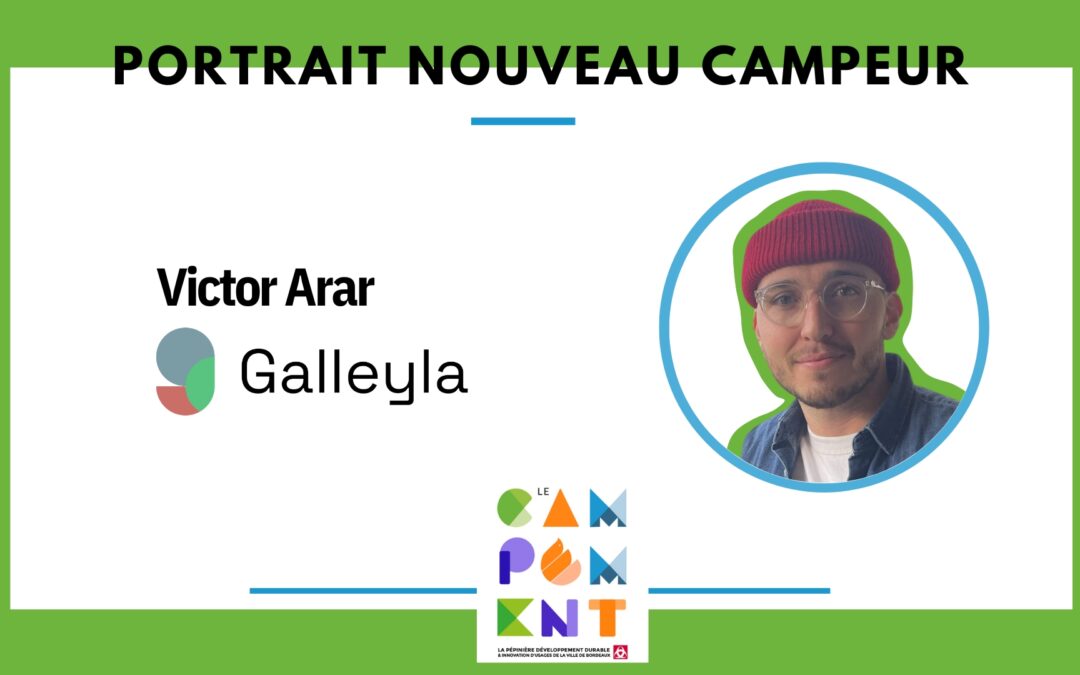 Portrait Nouveau Campeur – Victor Arar de Galleyla
