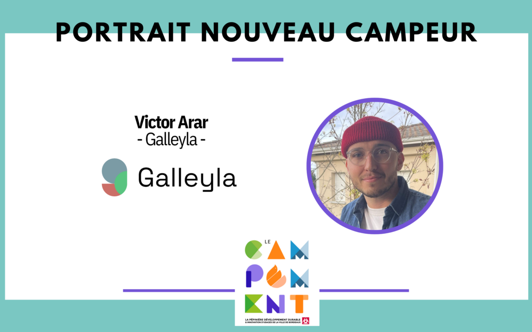 Portrait Nouveau Campeur – Victor Arar de Galleyla