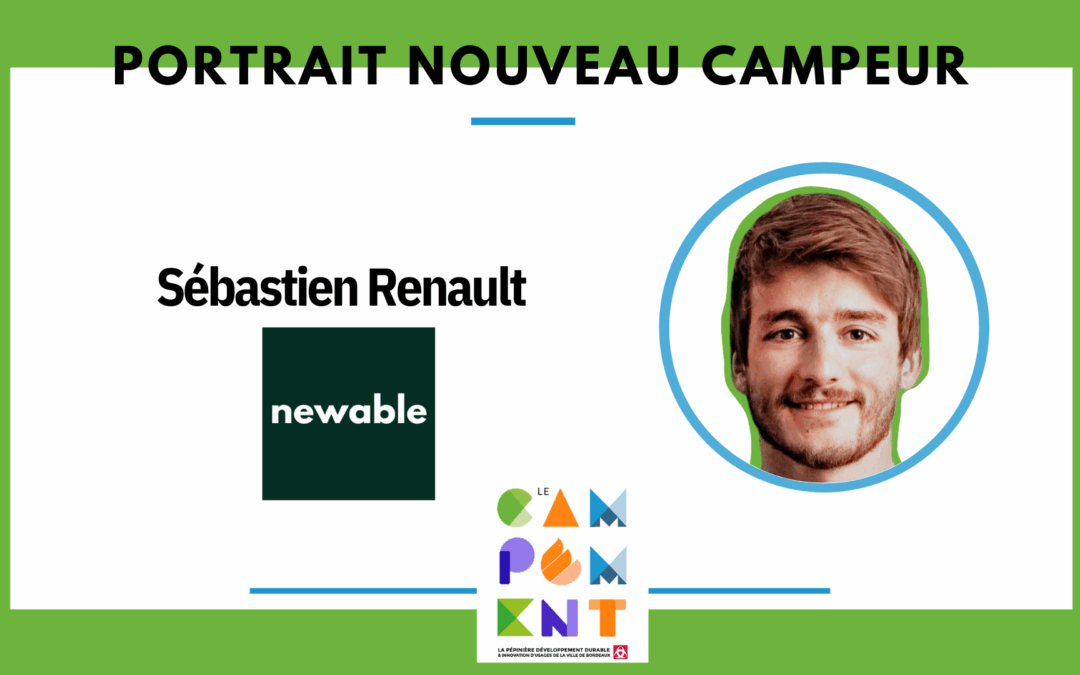 Portrait Nouveau Campeur – Sébastien Renault fondateur de Newable