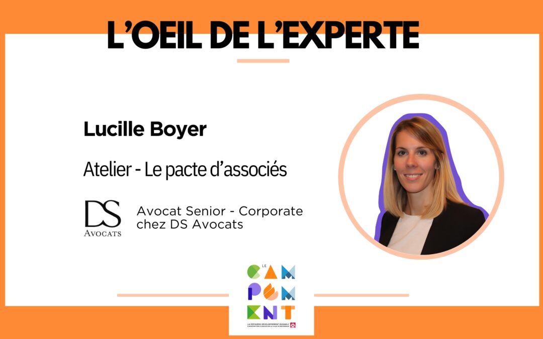 Oeil de l’expert – Atelier Comprendre et Structurer un Pacte d’Associés avec Lucille Boyer au Campement ⚖️