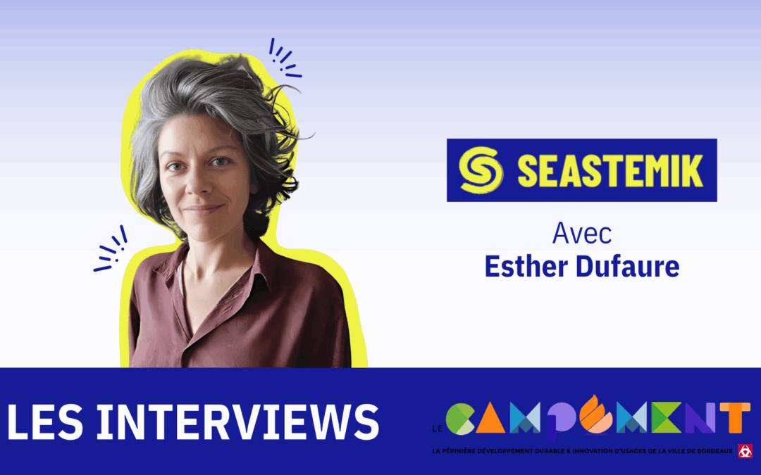 Interview Newsletter – Esther Dufaure Seastemik