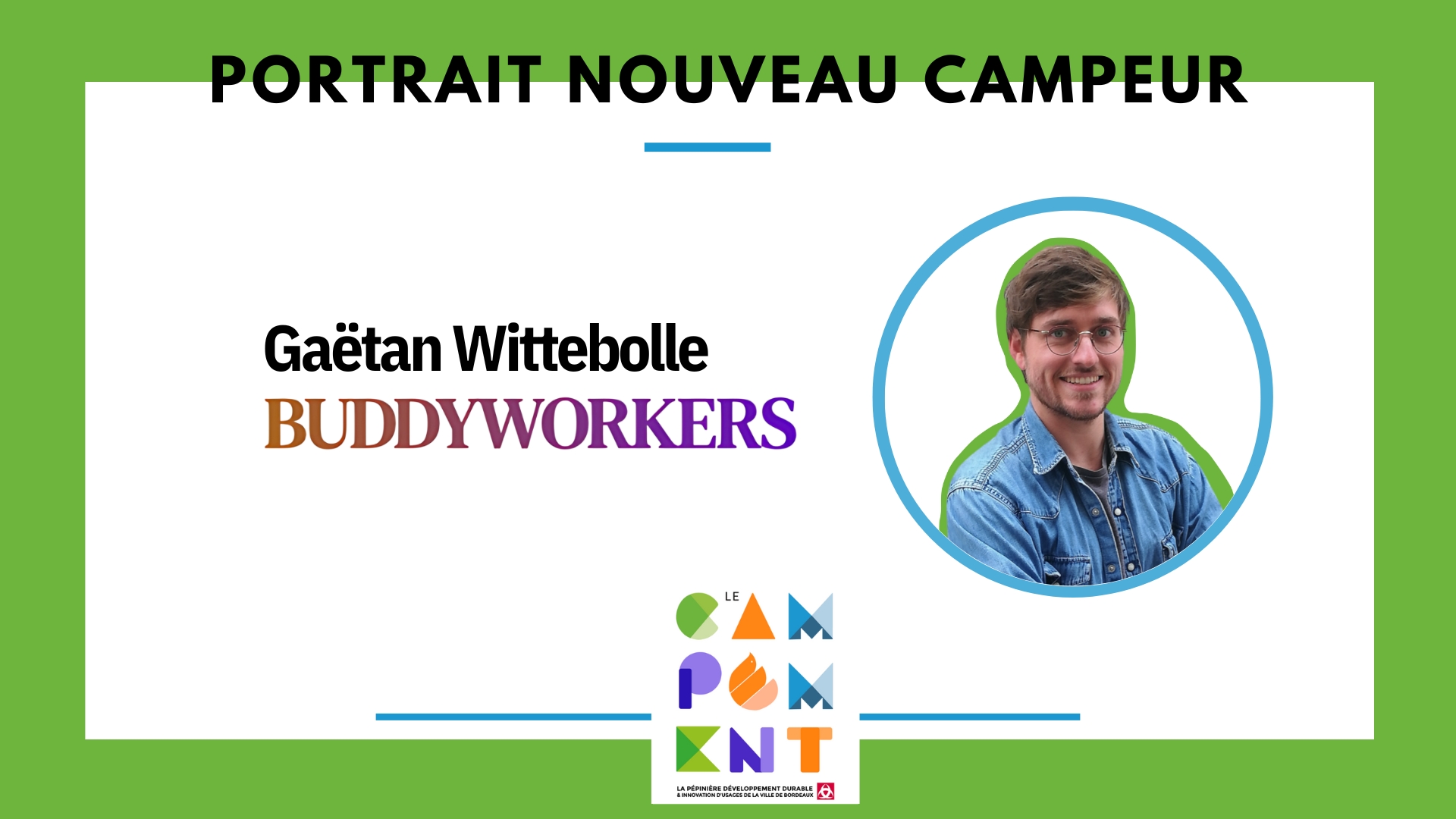 Portrait nouveau Campeur - BuddyWorkers : Une réponse innovante : une plateforme qui permet de travailler ensemble, chez soi, dans une ambiance conviviale et productive.