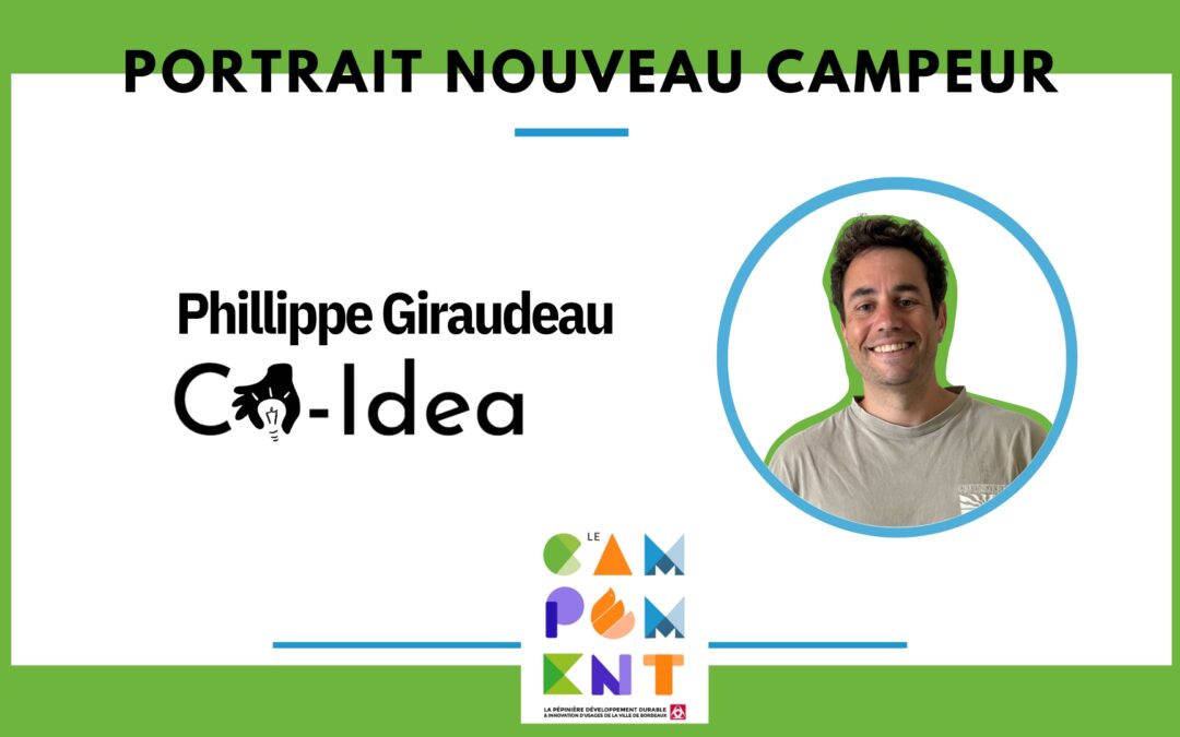 Portrait nouveau campeur – Philippe Giraudeau fondateur de Co-Idea