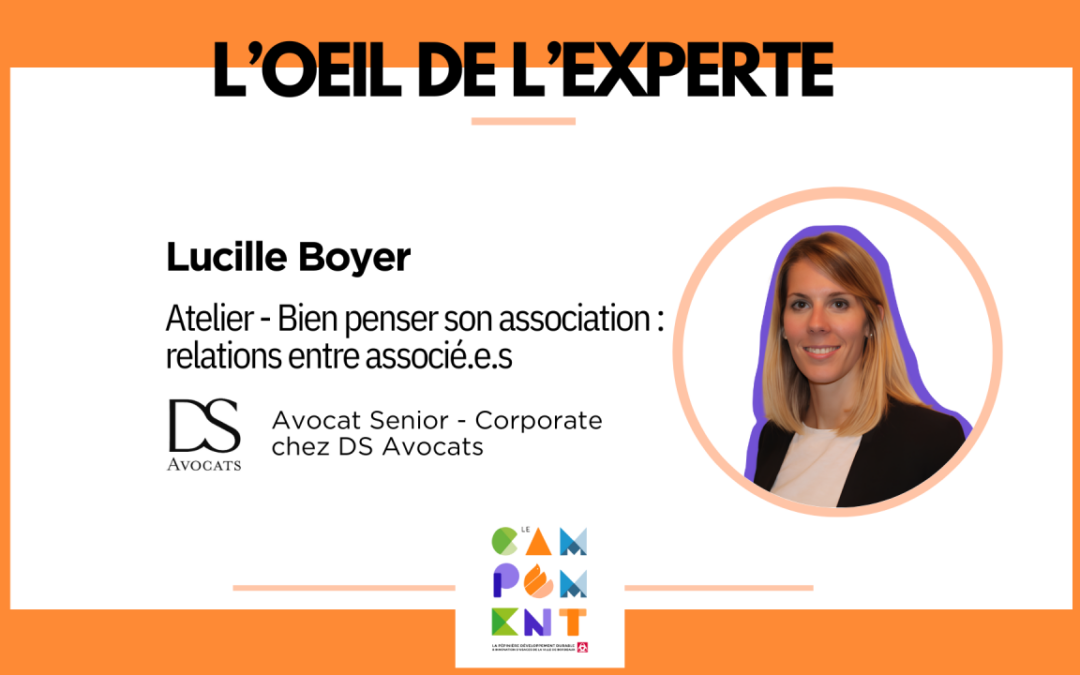 Oeil de l’experte Lucille Boyer : “Bien penser son association, relations entre associé.e.s”