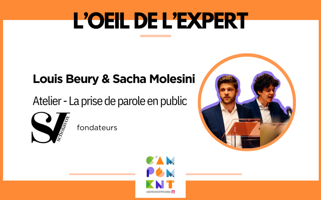 Œil de l’Expert Louis Beury et Sacha Molesini : « Les bases de la prise de parole »