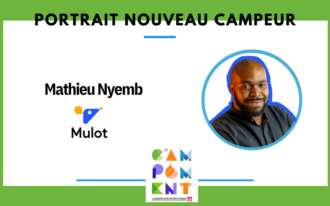 Portrait nouveau campeur – Mathieu Nyemb fondateur de Mulot Learning