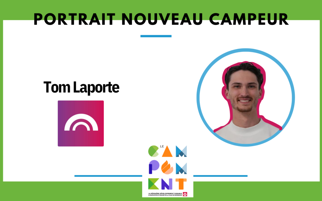 Portrait nouveau campeur – Tom Laporte fondateur de Hémicycle