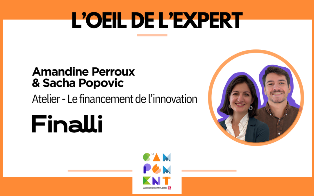Œil de l’Expert Amandine Perroux et Sacha Popovic : « Le financement de l’innovation »